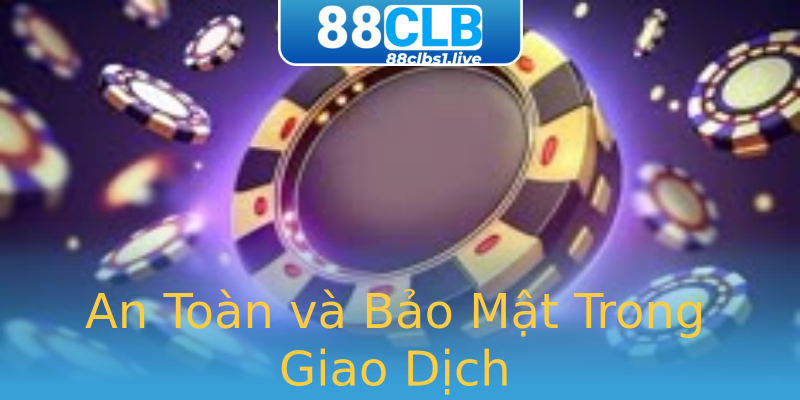 An Toàn và Bảo Mật Trong Giao Dịch An Toàn và Bảo Mật Trong Giao Dịch
