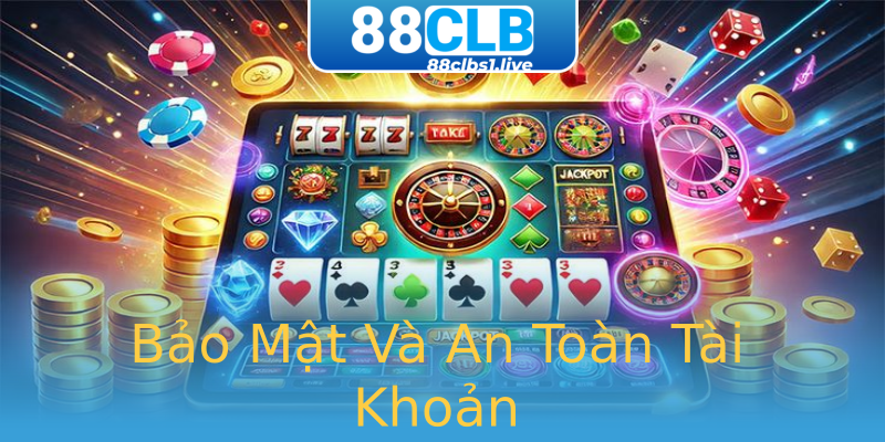 Bảo Mật Và An Toàn Tài Khoản Bảo Mật Và An Toàn Tài Khoản