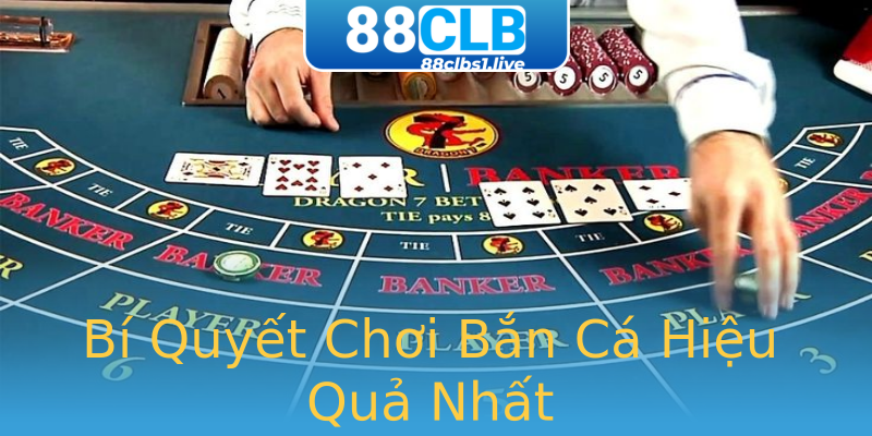 Bí Quyết Chơi Bắn Cá Hiệu Quả Nhất Bí Quyết Chơi Bắn Cá Hiệu Quả Nhất