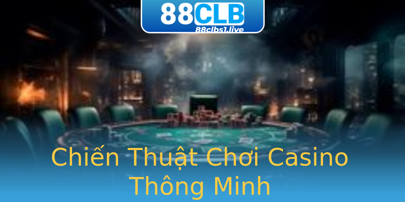 Chiến Thuật Chơi Casino Thông Minh Chiến Thuật Chơi Casino Thông Minh