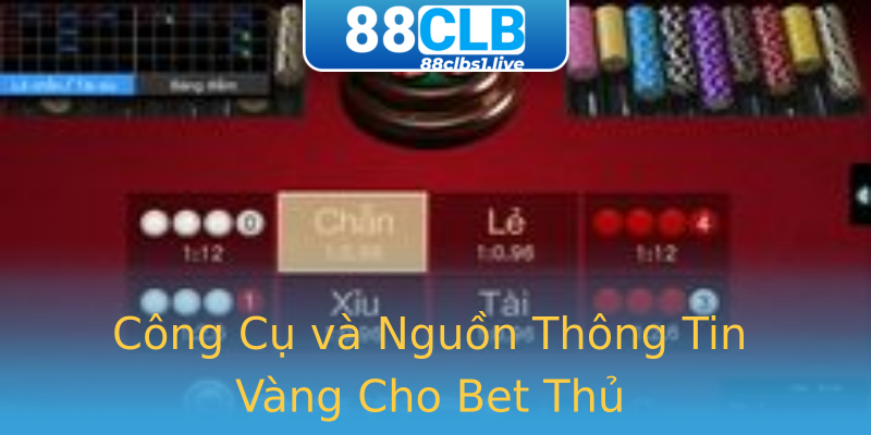 Công Cụ và Nguồn Thông Tin Vàng Cho Bet Thủ Công Cụ và Nguồn Thông Tin Vàng Cho Bet Thủ