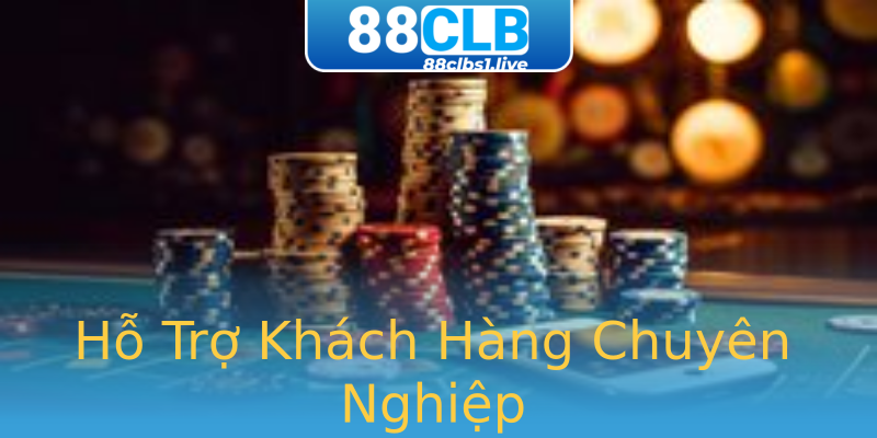 Hỗ Trợ Khách Hàng Chuyên Nghiệp Hỗ Trợ Khách Hàng Chuyên Nghiệp