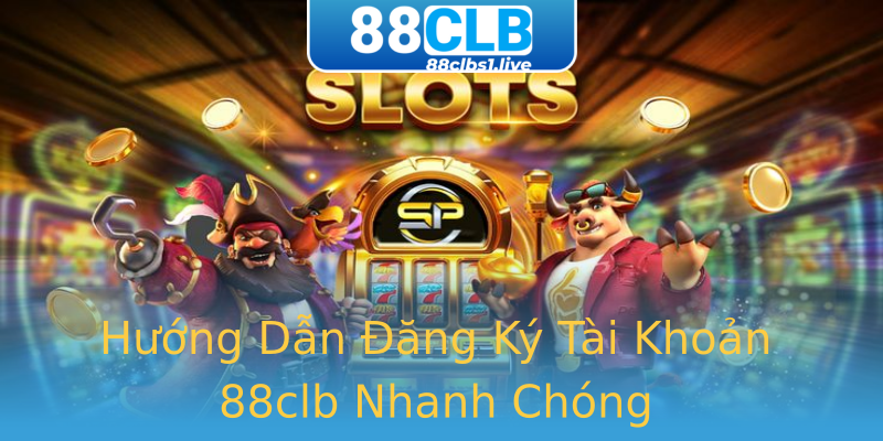 Hướng Dẫn Đăng Ký Tài Khoản 88clb Nhanh Chóng Hướng Dẫn Đăng Ký Tài Khoản 88clb Nhanh Chóng