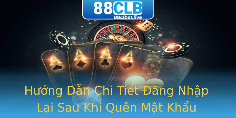Hướng Dẫn Chi Tiết Đăng Nhập Lại Sau Khi Quên Mật Khẩu Hướng Dẫn Chi Tiết Đăng Nhập Lại Sau Khi Quên Mật Khẩu