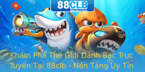 Kham Pha The Gioi Anh Bac Truc Tuyen Tai 88Clb Nen Tang Uy Tin Cho Nguoi Choi Viet Nam