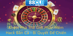 Kham Pha The Gioi Phan Mem Hack Ban Ca Bi Quyet E Chien Thang