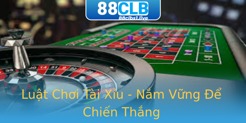 Luật Chơi Tài Xỉu - Nắm Vững Để Chiến Thắng Luật Chơi Tài Xỉu - Nắm Vững Để Chiến Thắng