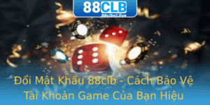 Oi Mat Khau 88Clb Cach Bao Ve Tai Khoan Game Cua Ban Hieu Qua