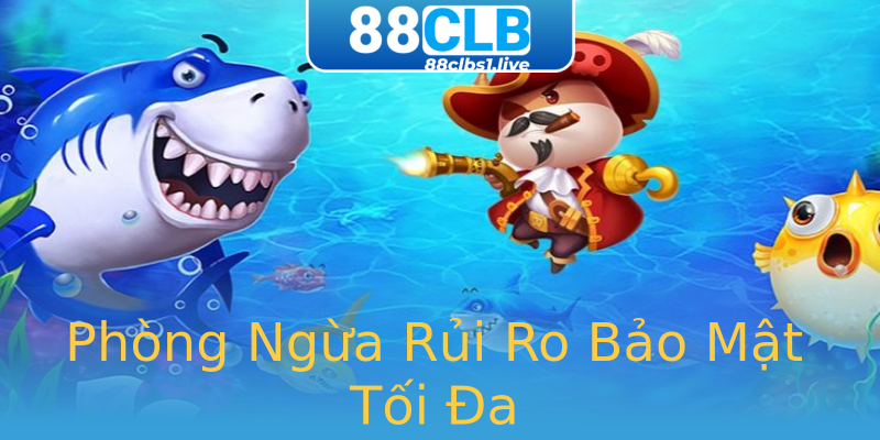 Phòng Ngừa Rủi Ro Bảo Mật Tối Đa Phòng Ngừa Rủi Ro Bảo Mật Tối Đa