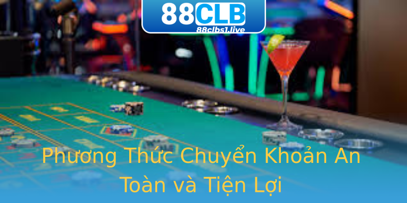 Phương Thức Chuyển Khoản An Toàn và Tiện Lợi Phương Thức Chuyển Khoản An Toàn và Tiện Lợi