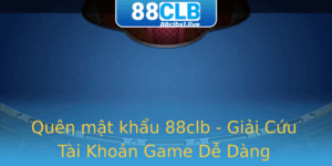 Quen Mat Khau 88Clb Giai Cuu Tai Khoan Game De Dang