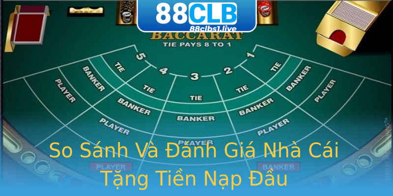 So Sánh Và Đánh Giá Nhà Cái Tặng Tiền Nạp Đầu So Sánh Và Đánh Giá Nhà Cái Tặng Tiền Nạp Đầu